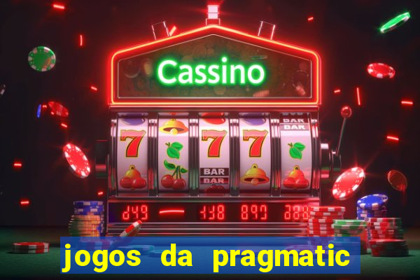 jogos da pragmatic que mais pagam